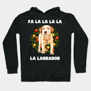 Christmas Dog FaLaLaLaLaLa Labrador Christmas Gift for Dog Lovers Labrador Lovers Funny Christmas Gift Hoodie